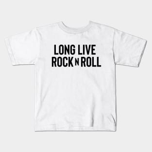 Long Live Rock n Roll - Black Ink Kids T-Shirt